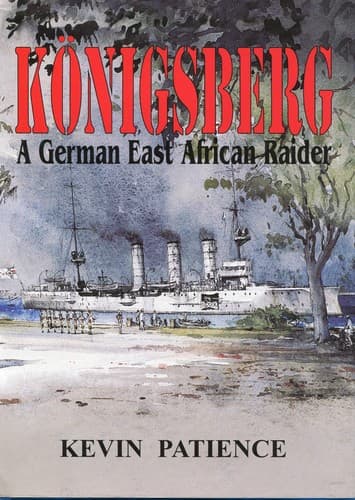 Cover of Königsberg -  A German East African Raider by Kevin Patience
