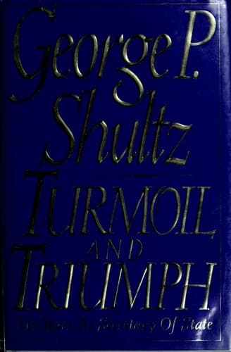 Cover of Turmoil and Triumph by George Pratt Shultz