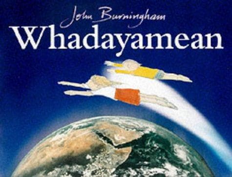 Cover of Whaddayamean by John Burningham
