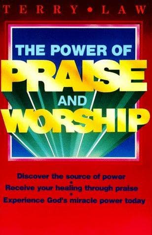 Cover of The power of praise and worship by Terry Law