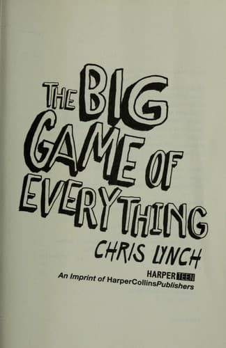 Cover of The Big Game of Everything by Chris Lynch