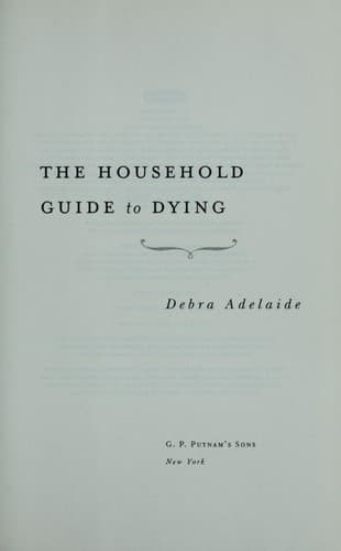 Cover of The household guide to dying by Debra Adelaide
