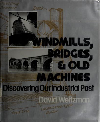 Cover of Windmills, bridges & old machines by David Weitzman