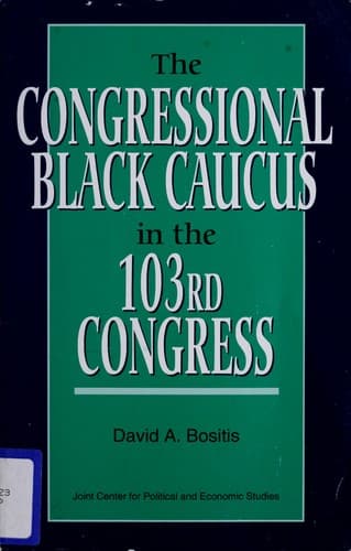Cover of The Congressional Black Caucus in the 103rd Congress by David A. Bositis