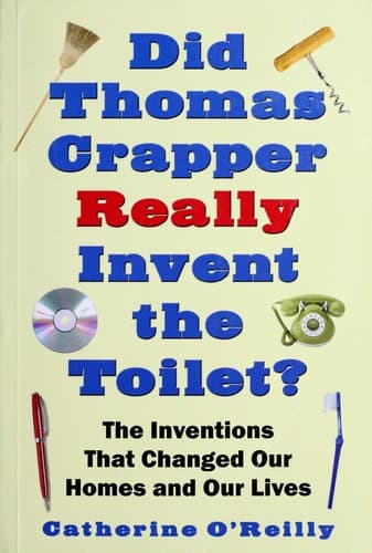 Cover of Did Thomas Crapper really invent the toilet? by Catherine O'Reilly