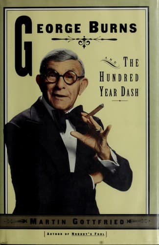 Cover of George Burns and the hundred-year dash by Martin Gottfried