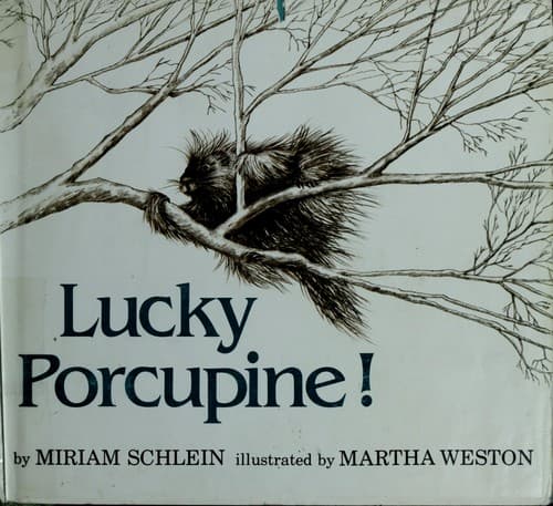 Cover of Lucky porcupine! by Miriam Schlein