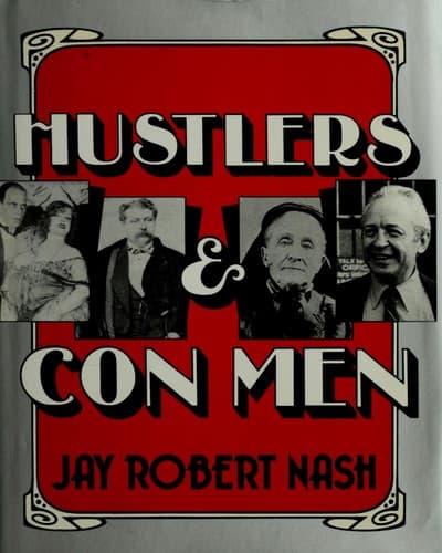 Cover of Hustlers and Con Men by Jay Robert Nash
