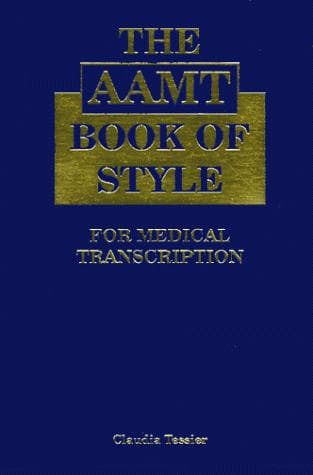 Cover of The AAMT book of style for medical transcription by Claudia J. Tessier