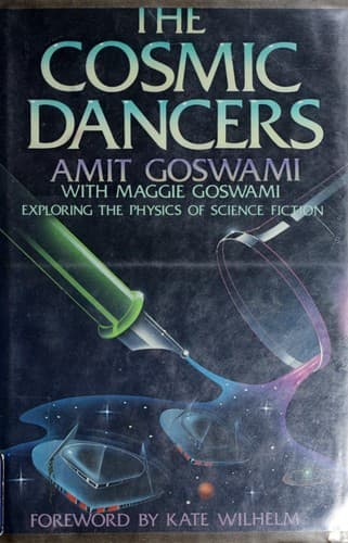 Cover of The cosmic dancers by Amit Goswami