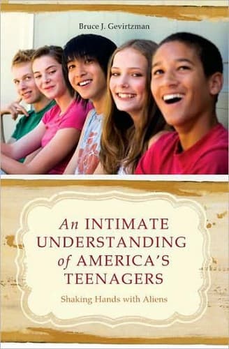 Cover of An intimate understanding of America's teenagers by Bruce J. Gevirtzman