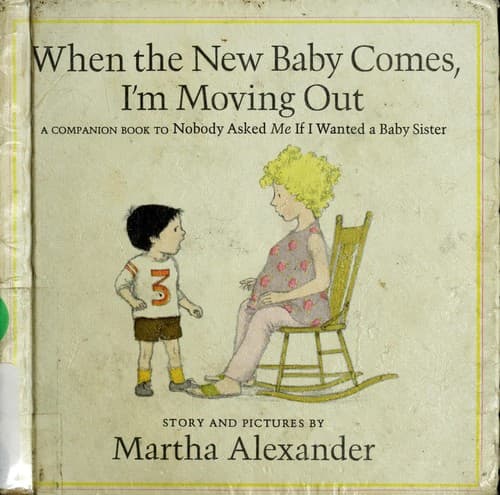 Cover of When the new baby comes, I'm moving out by Martha Alexander