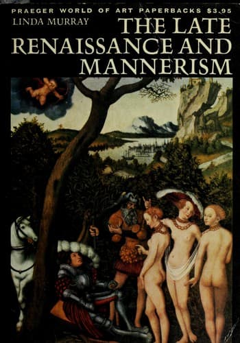 Cover of The late Renaissance and Mannerism by Murray, Linda