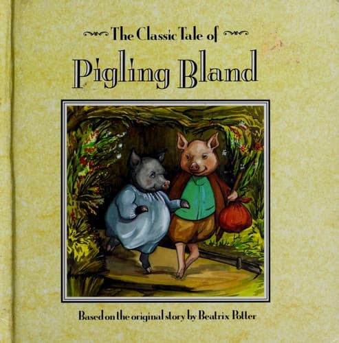 Cover of The classic tale of Pigling Bland by Sylvia Root Tester
