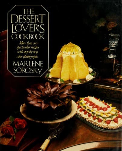 Cover of The Dessert Lover's Cookbook by Marlene Sorosky