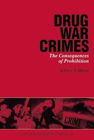 Cover of Drug War Crimes by Jeffrey A. Miron
