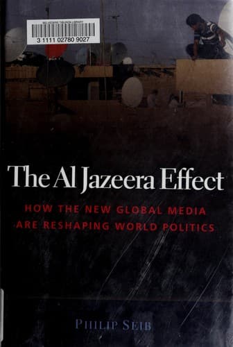 Cover of The Al Jazeera effect by Philip M. Seib