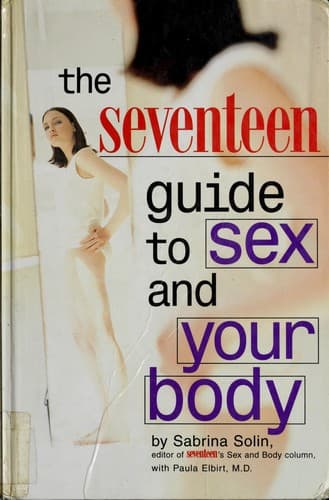 Cover of The Seventeen guide to sex and your body by Sabrina Solin Weill