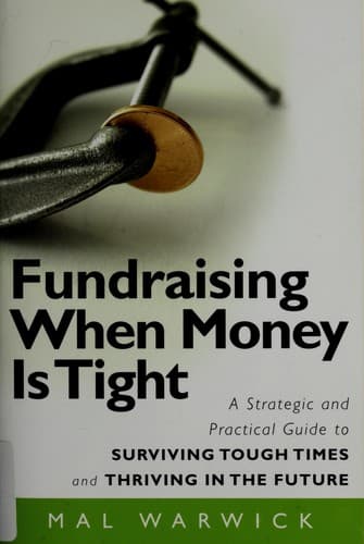 Cover of Fundraising when money is tight by Mal Warwick