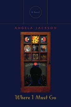 Cover of Where I Must Go by Angela Jackson