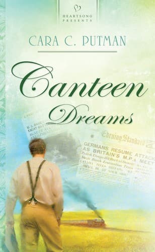 Cover of Canteen dreams by Cara C. Putman