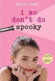Cover of I So Don't Do Spooky by Barrie Summy