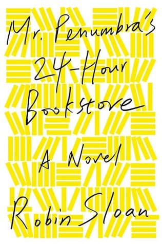 Cover of Mr. Penumbra's 24-Hour Bookstore by Robin Sloan