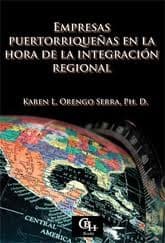 Cover of Empresas puertorriqueñas a la hora de la integración regional by Karen L. Orengo Serra