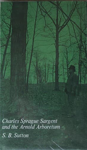 Cover of Charles Sprague Sargent and the Arnold Arboretum by Stephanne Barry Sutton