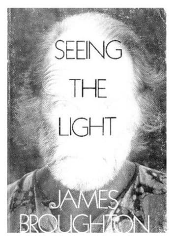 Cover of Seeing the Light by James Broughton