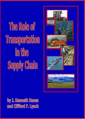 Cover of The role of transportation in the supply chain by J. Kenneth Hazen