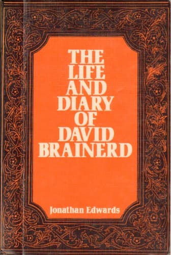 Cover of The Life and Diary of David Brainerd by Jonathan Edwards