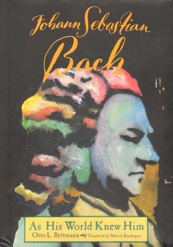 Cover of Johann Sebastian Bach as his world knew him by Otto Bettmann