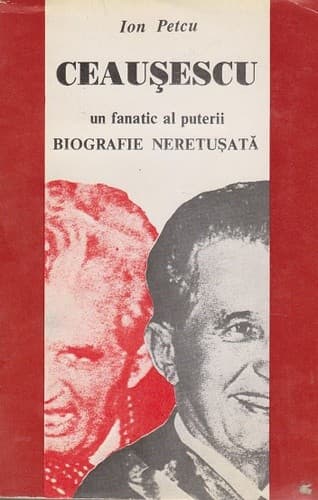 Cover of Ceaușescu, un fanatic al puterii by Ion Petcu