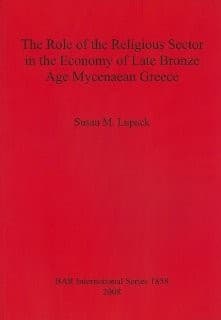 Cover of The Role of the Religious Sector in the Economy of Late Bronze Age Mycenaean Greece by Susan M. Lupack