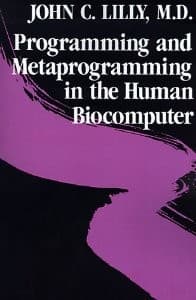 Cover of Programming and metaprogramming in the human biocomputer by John Cunningham Lilly