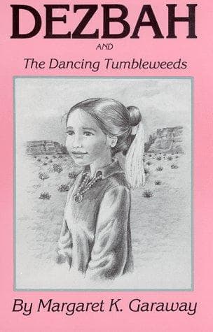 Cover of Dezbah and the dancing tumbleweeds by Margaret Kahn Garaway