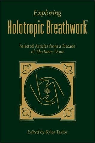 Cover of Exploring Holotropic Breathwork by Kylea Taylor
