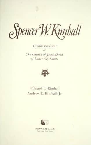 Cover of Spencer W. Kimball, twelfth president of the Church of Jesus Christ of Latter-day Saints by Edward L. Kimball