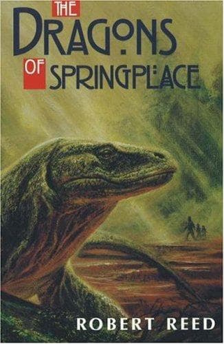 Cover of The dragons of Springplace by Robert Reed