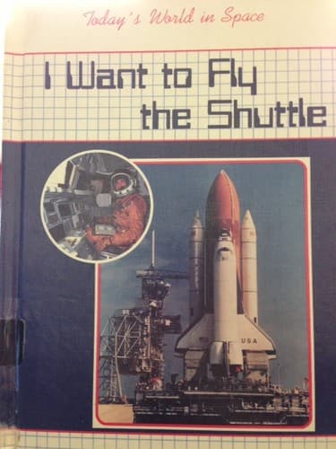Cover of I Want to Fly the Shuttle by David Baker