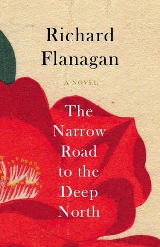 Cover of The Narrow Road to the Deep North by Richard Flanagan