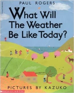 Cover of What Will the Weather Be Like Today? by Rogers, Paul