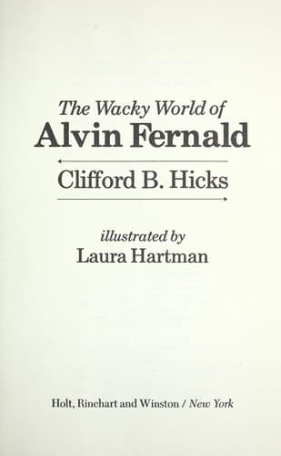 Cover of The wacky world of Alvin Fernald by Clifford B. Hicks