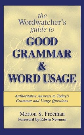 Cover of The wordwatcher's guide to good grammar & word usage by Morton S. Freeman