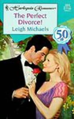 Cover of The Perfect Divorce by Leigh Michaels