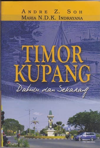 Cover of Timor Kupang dahulu dan sekarang by A. Z. Soh