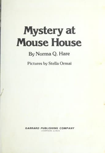 Cover of Mystery at Mouse House by Norma Q. Hare