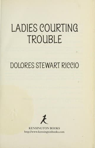 Cover of The Divine Circle of Ladies Courting Trouble by Dolores Stewart Riccio