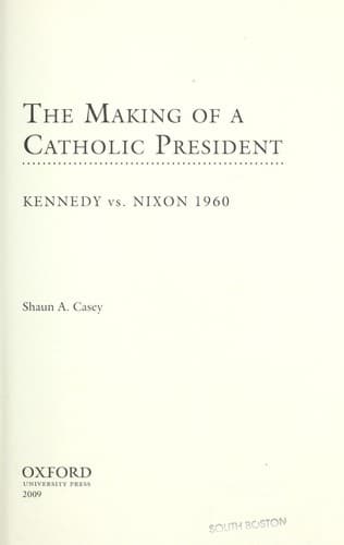 Cover of The making of a Catholic president by Shaun Casey